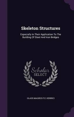 Skeleton Structures - Olaus Magnus F E Henrici