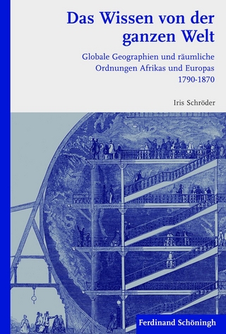 Das Wissen von der ganzen Welt - Iris Schröder