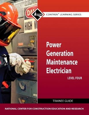 Power Generation Maintenance Electrician Trainee Guide, Level 4 - NCCER