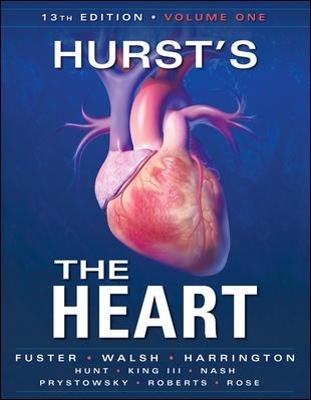 Hurst's the Heart, 13th Edition: Two Volume Set - Valentin Fuster, Richard Walsh, Robert A. Harrington