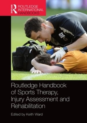 Routledge Handbook of Sports Therapy, Injury Assessment and Rehabilitation - 