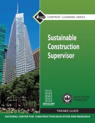 Sustainable Construction Supervisor Trainee Guide - NCCER