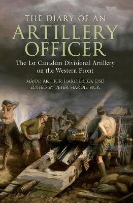 The Diary of an Artillery Officer - Peter Hardie-Bick