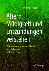 Altern, Müdigkeit und Entzündungen verstehen -  Rainer H. Straub
