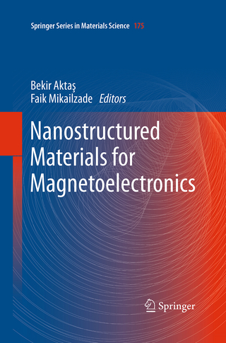 Nanostructured Materials for Magnetoelectronics - Bekir Aktas; Faik Mikailzade
