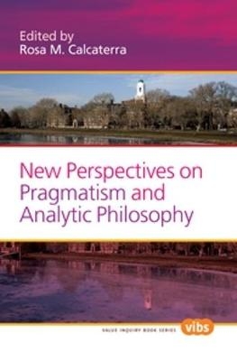 New Perspectives on Pragmatism and Analytic Philosophy - Rosa M. Calcaterra