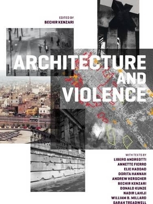 Architecture and Violence - Libero Andreotti; Annette Annette; Elie Haddad; Bechir Kenzari