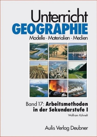 Unterricht Geographie / Band 17: Arbeitsmethoden im Geographieunterricht der Sekundarstufe I - Wolfram Kühnelt; Helmuth Köck