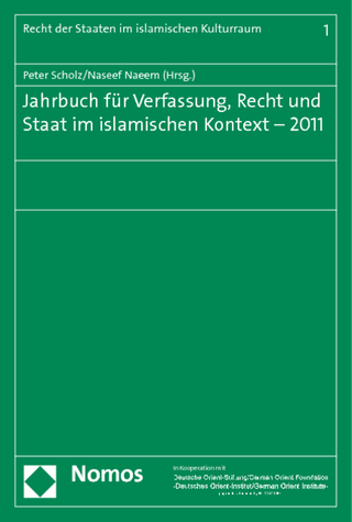 Jahrbuch für Verfassung, Recht und Staat im islamischen Kontext - 2011 - Peter Scholz; Naseef Naeem