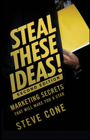 Steal These Ideas! - Steve Cone