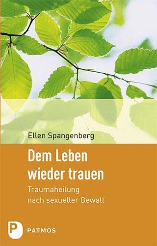 Dem Leben wieder trauen - Ellen Spangenberg