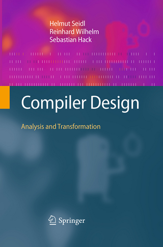 Compiler Design - Helmut Seidl; Reinhard Wilhelm; Sebastian Hack