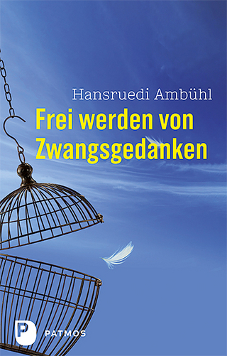 Frei werden von Zwangsgedanken - Hansruedi Ambühl