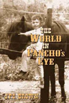 The World in Pancho's Eye - J.P.S. Brown