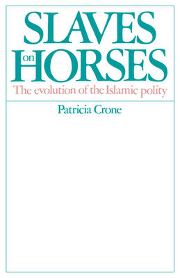 Slaves on Horses - Patricia Crone