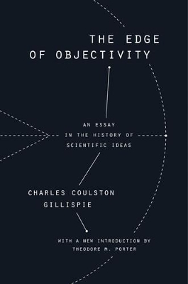 The Edge of Objectivity - Charles Coulston Gillispie