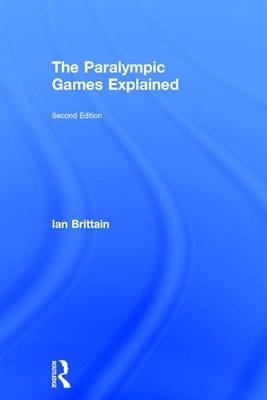 The Paralympic Games Explained - Ian Brittain