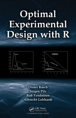 Optimal Experimental Design with R - Dieter Rasch; Jurgen Pilz; L.R. Verdooren; Albrecht Gebhardt
