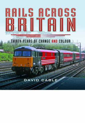 Rails Across Britain - David Cable