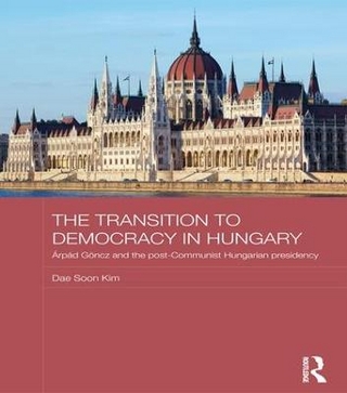 The Transition to Democracy in Hungary - Dae Soon Kim