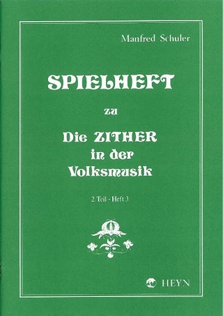 Spielheft zu Die Zither in der Volksmusik Band 2 - Spielheft 3 - Manfred Schuler