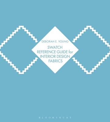 Swatch Reference Guide for Interior Design Fabrics - Deborah E. Young