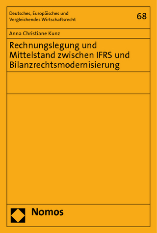 Rechnungslegung und Mittelstand zwischen IFRS und Bilanzrechtsmodernisierung - Anna Christiane Kunz