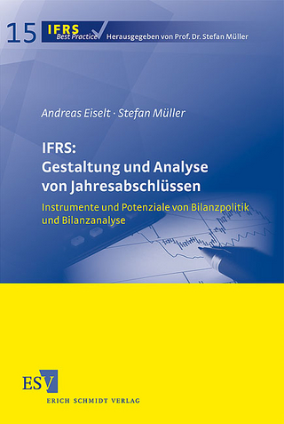 IFRS: Gestaltung und Analyse von Jahresabschlüssen - Andreas Eiselt; Stefan Müller