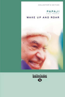 Wake Up and Roar - Papaji H.W.L Poonja