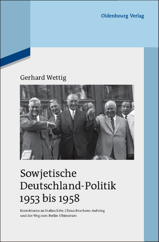 Sowjetische Deutschland-Politik 1953 bis 1958 - Gerhard Wettig
