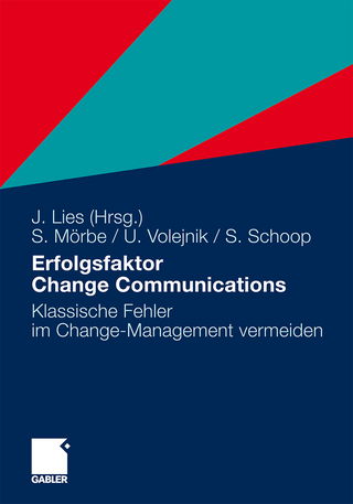 Erfolgsfaktor Change Communications - Jan Lies; Simon Schoop; Ulrike Volejnik; Steffen Mörbe