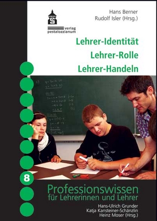 Lehrer-Identität, Lehrer-Rolle, Lehrer-Handeln - Hans Berner; Rudolf Isler