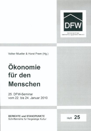 Ökonomie für den Menschen - Volker Mueller; Horst Prem