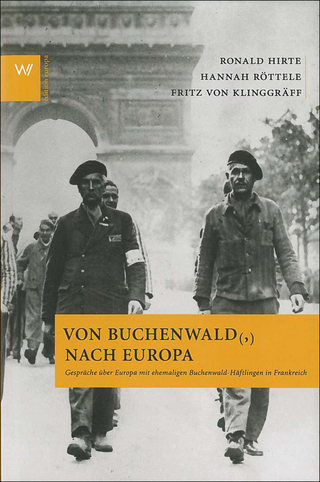 Von Buchenwald nach Europa - Ronald Hirte; Hannah Röttele; Friedrich von Klinggräff