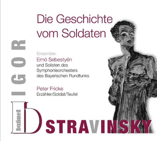 Igor Stravinsky - Die Geschichte vom Soldaten - Igor Stravinsky; Charles Ferdinand Ramuz; Peter Fricke