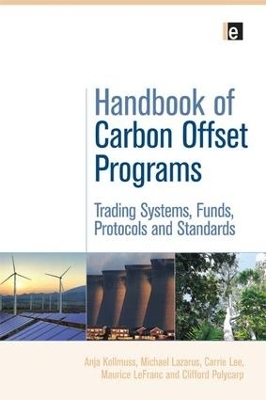 Handbook of Carbon Offset Programs - Anja Kollmuss, Michael Lazarus, Carrie Lee, Maurice Lefranc, Clifford Polycarp