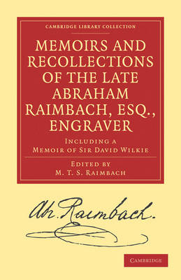 Memoirs and Recollections of the Late Abraham Raimbach, Esq., Engraver - Abraham Raimbach; Michael Thomson Scott Raimbach