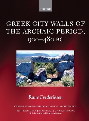 Greek City Walls of the Archaic Period, 900-480 BC - Rune Frederiksen