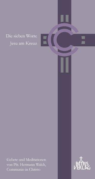 Die sieben Worte Jesu am Kreuz - Hermann Walch