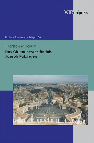 Das Ökumeneverständnis Joseph Ratzingers - Thorsten Maaßen