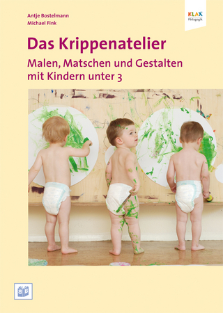 Das Krippenatelier: Malen, Matschen und Gestalten mit Kindern unter 3 - Antje Bostelmann; Michael Fink