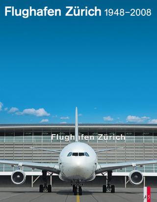 Flughafen Zürich - Joachim Bauer; Werner Loosli; Jörn Wagenbach