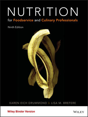 Nutrition for Foodservice and Culinary Professionals - Karen E. Drummond, Lisa M. Brefere