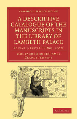 A Descriptive Catalogue of the Manuscripts in the Library of Lambeth Palace - Montague Rhodes James; Claude Jenkins