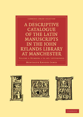 A Descriptive Catalogue of the Latin Manuscripts in the John Rylands Library at Manchester - Montague Rhodes James