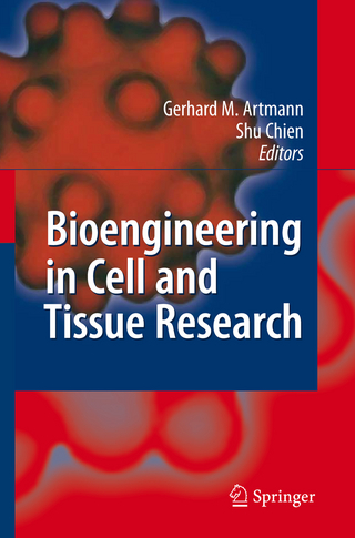 Bioengineering in Cell and Tissue Research - Gerhard M. Artmann; Shu Chien