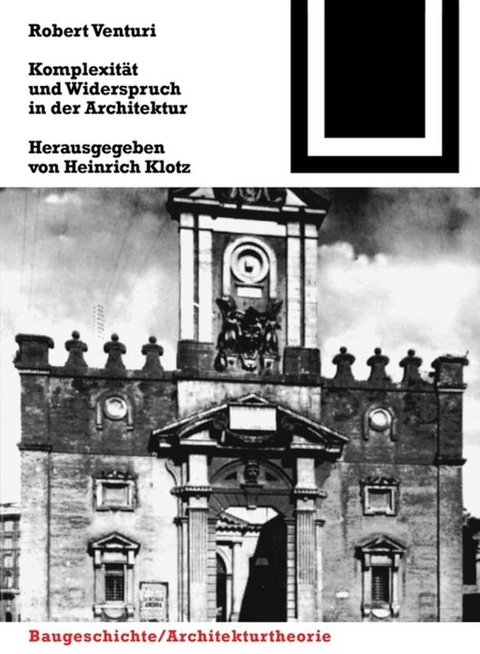 Komplexität und Widerspruch in der Architektur - Robert Venturi