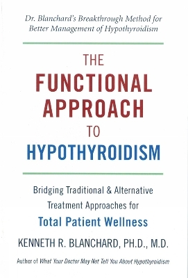 The Functional Approach to Hypothyroidism - Ken Blanchard
