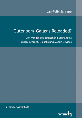 Gutenberg-Galaxis Reloaded? - Jan-Felix Schrape