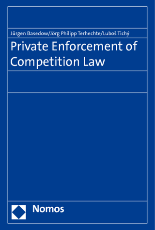 Private Enforcement of Competition Law - Jürgen Basedow; Jörg Philipp Terhechte; Lubos Tichý
